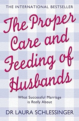 THE PROPER CARE AND FEEDING OF HUSB..., Schlessinger, D