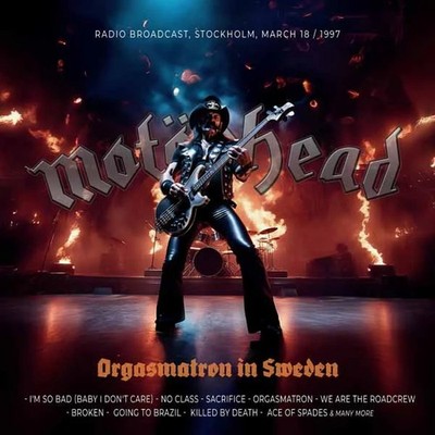 Motörhead Orgasmatron in Sweden: Radio Broadcast, Stockholm, March 18, 1997 (CD)
