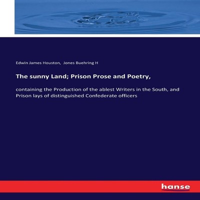 The sunny Land Prison Prose and Poetry containing the Production