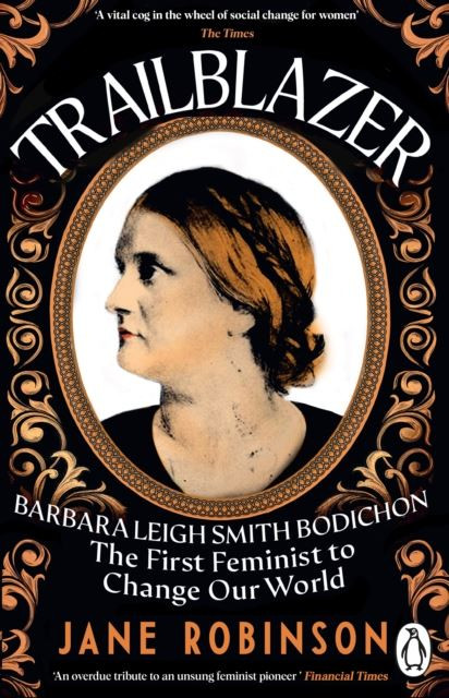 Trailblazer: The First Feminist to Change Our World by Jane Robinson