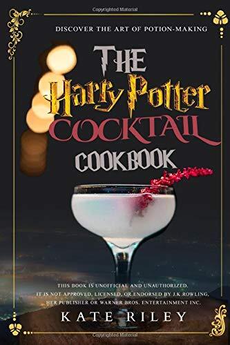 Harry Potter c*cktail Cookbook: Discover The Art Of Potion-Makin