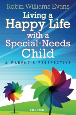 Living a Happy Life with a Special-Needs Child: A Paren - Paperback / softback N