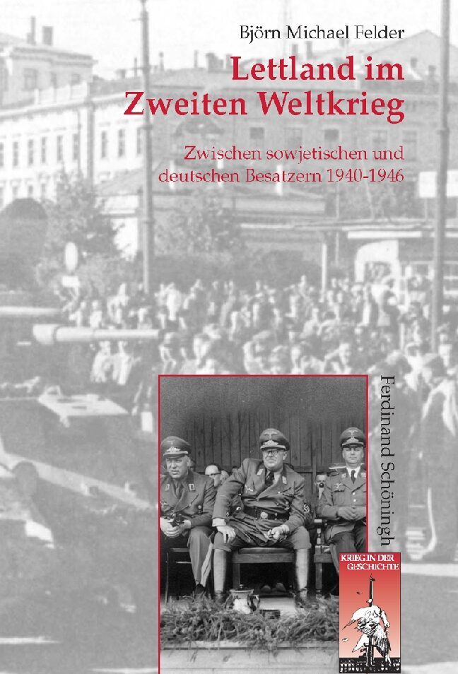 Björn M Felder / Lettland Zweiten Weltkrieg