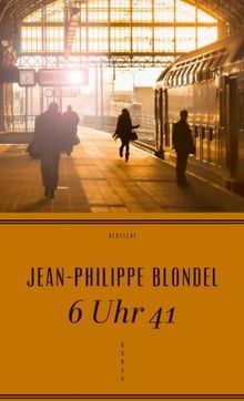 6 Uhr 41: Roman von Blondel, Jean-Philippe | Buch | Zustand wie neu