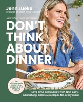 Don't Think About Dinner ~ Jenn Lueke ~ 9780063425798