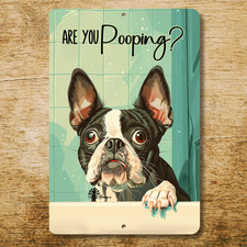 Boston Terrier Sign Are You Pooping metal tin bathroom dog toilet bath funny art