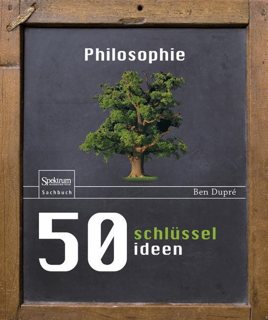 50 Schlüsselideen Philosophie | Ben Dupré | Buch | Hc Runder Rücken