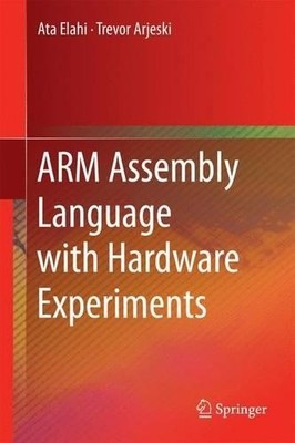 ARM Assembly Language with Hardware Experiments - 9783319117034