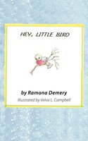 Ramona Demery | Hey, Little Bird | Taschenbuch | Englisch (2012) | iUniverse