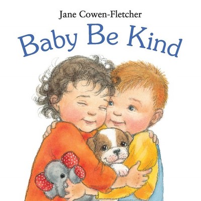 Baby Be Kind - board book Cowen-Fletcher, Jane