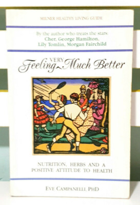 Feeling Very Much Better: Nutrition, Herbs and a Positive Attitude to Health!