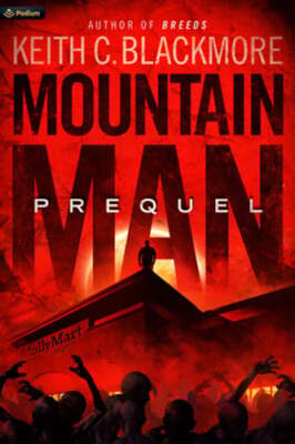 Mountain Man Prequel by Keith C Blackmore: New
