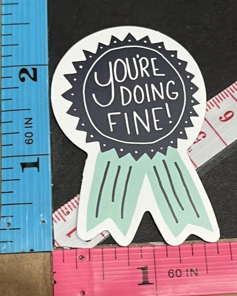 You’re Doing Fine! Gold Metal Vinyl Decal Sticker Bomb Laptop Skateboard Winner