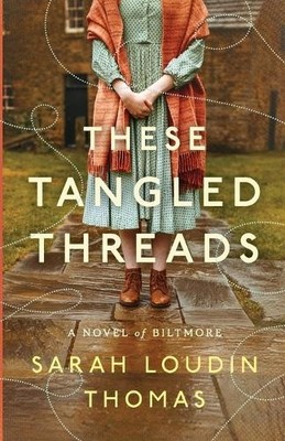 Sarah Loudin Thomas These Tangled Threads (Paperback)