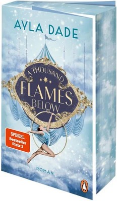 A Thousand Flames Below Roman. Die New Adult Starautorin mit ihrem Nr.1 Bests...