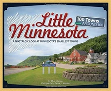 Little Minnesota: A Nostalgic Look at Minnesota's Smallest Towns (Tiny Towns...
