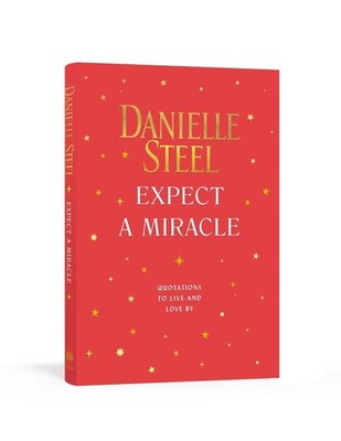 Expect a Miracle: Quotations to Live and Love By by Danielle Steel (English) Har