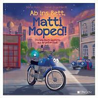 Ab ins Bett, Matti Moped! - Eine Gute-Nacht-Geschichte aus der großen Stadt | Bu