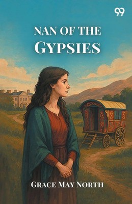 Nan Of The Gypsies Grace May North Taschenbuch Englisch 2025 Double 9 Books