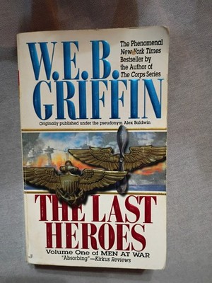 The Last Heroes by W.E.B. Griffin Paperback Book