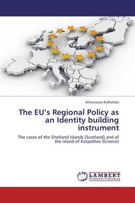The EU's Regional Policy as an Identity building instrument Athanasios Kafkalidi