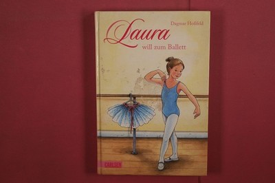 379535 Dagmar Hoßfeld LAURA WILL ZUM BALLETT Carlsen Verlag GmbH HC