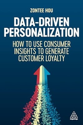 Data-Driven Personalization: How to Use..., Hou, Zontee
