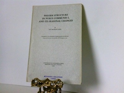Phloem Structure in Pyrus Communis L. and its Seasonal Changes University Of Cal