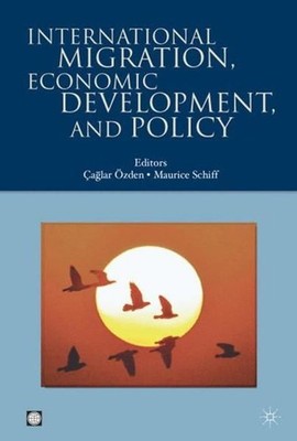 International Migration, Economic Development, and Policy. [Trade and Developmen