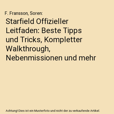 Starfield Offizieller Leitfaden: Beste Tipps und Tricks, Kompletter Walkthrough,