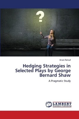 Hedging Strategies in Selected Plays by George Bernard Shaw by Iman Ra'ouf Paper