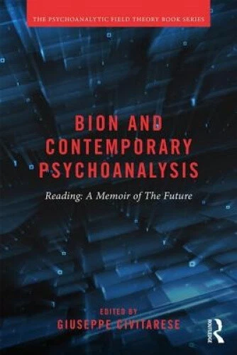 Bion and Contemporary Psychoanalysis: Reading A Memoir of the Future - Picture 3 of 4