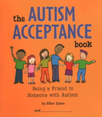 The Autism Acceptance Book: Being a Friend to Someone With Autism - VERY GOOD