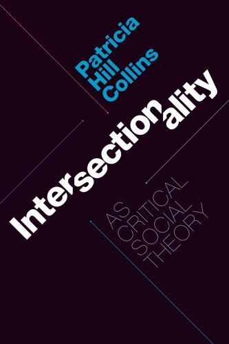 Intersectionality as Critical Social Theory Collins Paperback 9781478006466