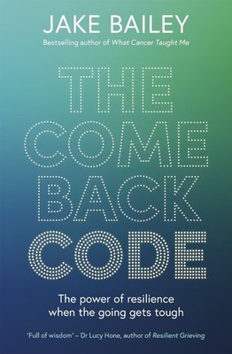The Comeback Code: The power of resilience when the going gets tough by Jake Bai