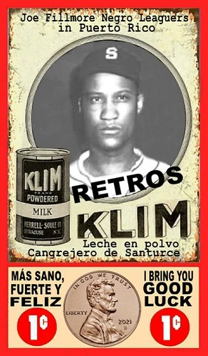 JOE FILLMORE VTG STYLE ADS ONE CENT NEGRO LEAGUER IN PUERTO RICO  ART CARD