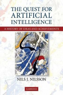The Quest for Artificial Intelligence: A History of Ideas and Achievements: New