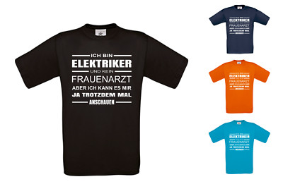 T Shirt - Ich bin Elektriker und kein Frauenarzt!  - Beruf - Handwerk - Sprüche 