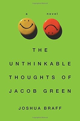 The Unthinkable Thoughts of Jacob Green by Braff, Joshua