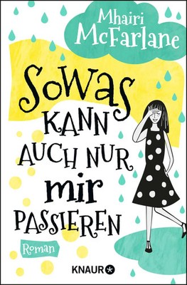 Sowas kann auch nur mir passieren | Mhairi Mcfarlane | Taschenbuch | 464 S.