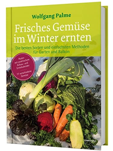 Wolfgang Palme Frisches Gemüse im Winter ernten: Die besten S (Copertina rigida)