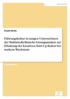 FüHrungskultur In Jungen Unternehmen Der Multimedia-Branche-LöSungsansäTze...
