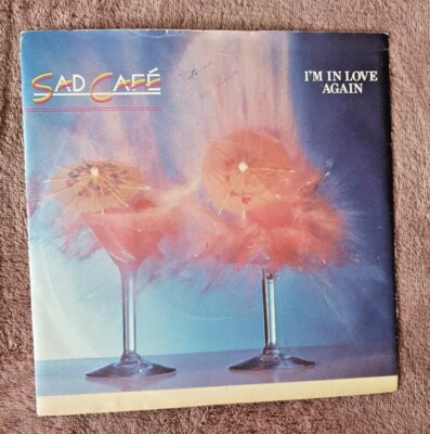 Sad Cafe - Im In Love Again 7 inch Vinyl record 