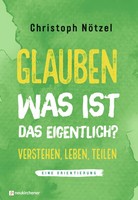 Christoph NöTzel | Glauben - Was Ist Das Eigentlich? | Buch | Deutsch (2020)