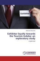 Exhibitor Loyalty Towards The Tourism Indaba: An Exploratory Study Boitumelo Nwa