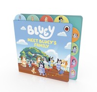 Bluey ~ Bluey: Meet Bluey's Family: Tabbed Board Book 9780241728789