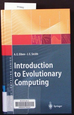Introduction to evolutionary computing. With 29 tables. Eiben, Agoston E.: