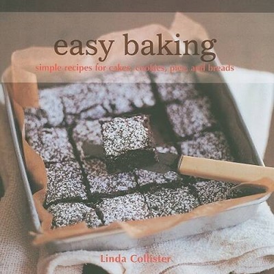 Easy Baking: Simple Recipes for Cakes, Cookies, Pies, and Breads - GOOD