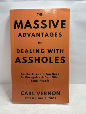 #ad The Massive Advantages of Dealing With Assholes by Carl Vernon 1st Ed. 2021 PB $14.99