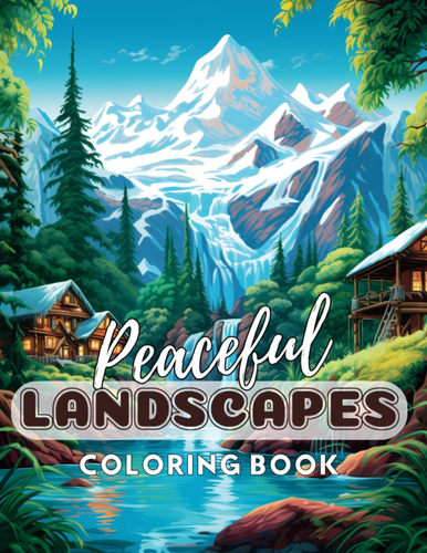 Peaceful Landscapes Adult Coloring Book: Amazing Pages for Stress ...